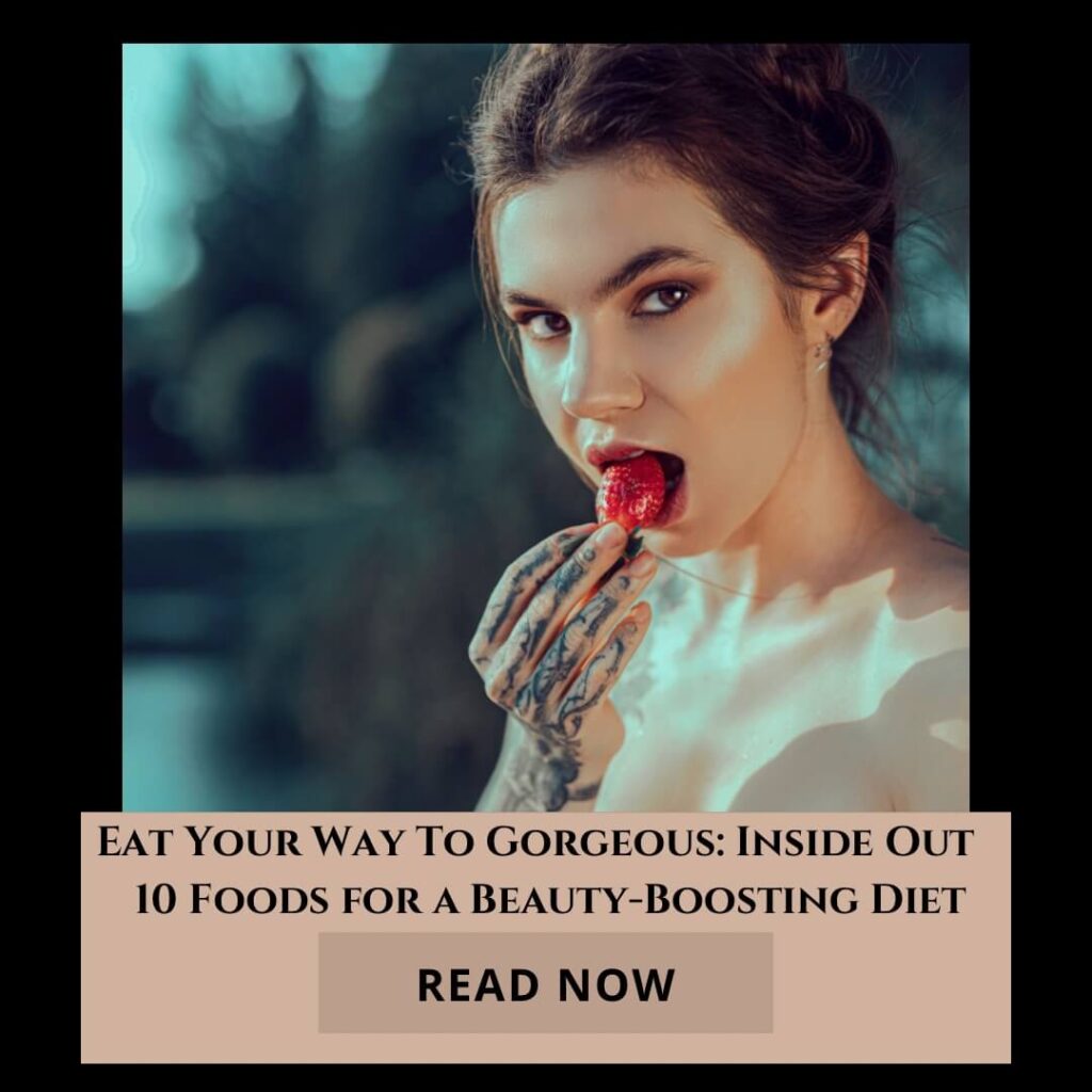 Eat Your Way To Gorgeous: Inside Out 
